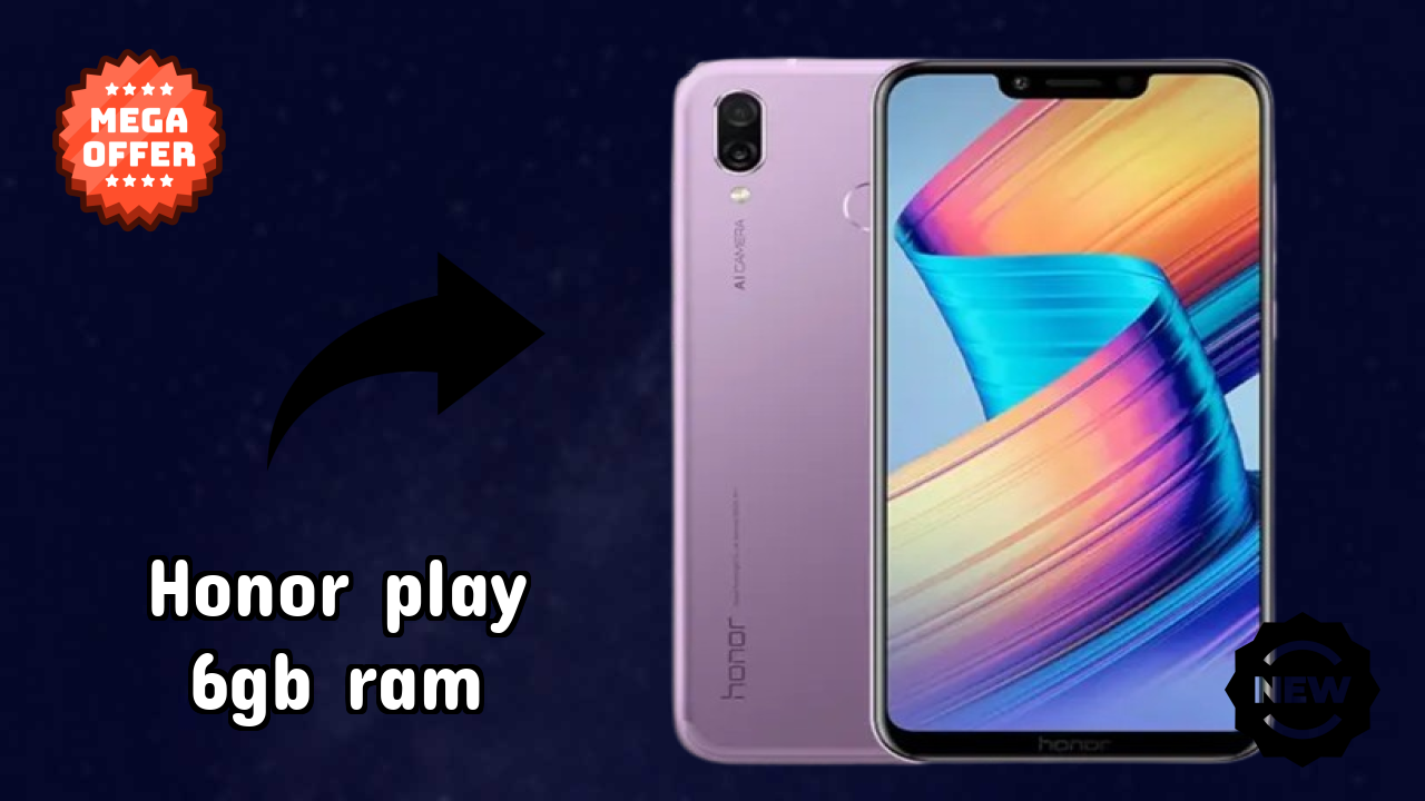 Honor Play 6GB RAM at ₹25,999 - Best Deal Available Now