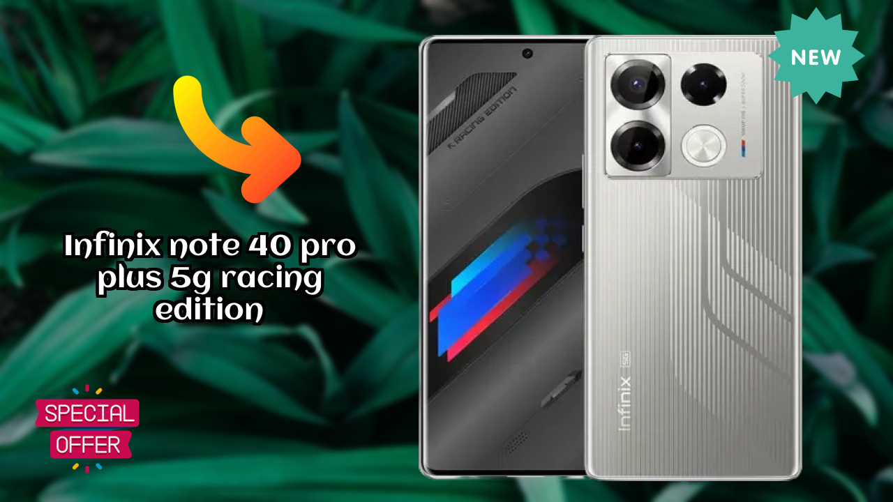 Infinix Fans Alert: Infinix Note 40 Pro Plus 5G Racing Edition Massive Price Drop to ₹18,999