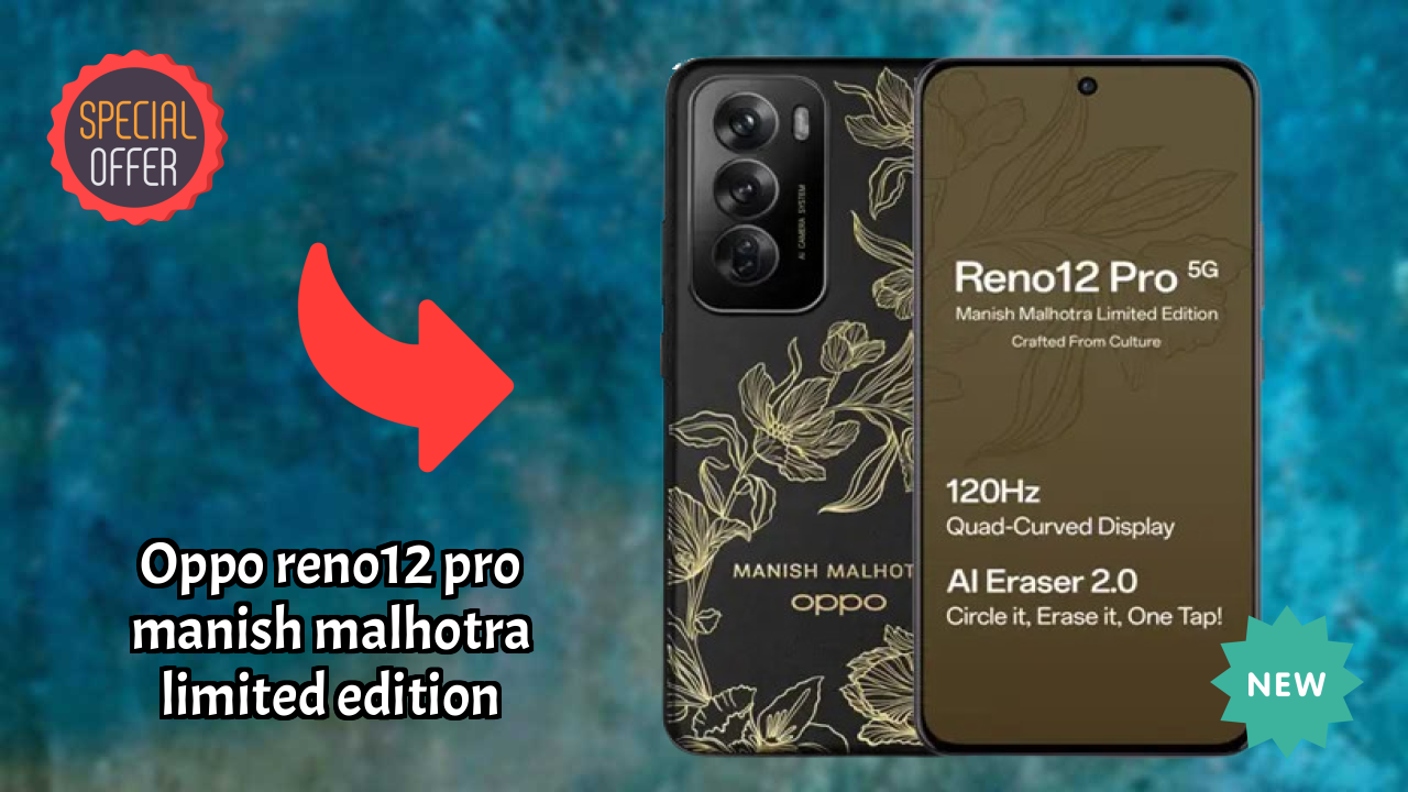 OPPO Reno12 Pro Manish Malhotra Limited Edition vs Samsung: Which Offers More Value?