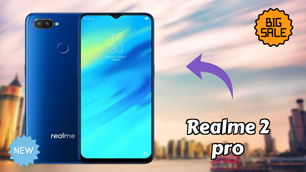 Realme 2 Pro Price: ₹9,999 - Complete Review