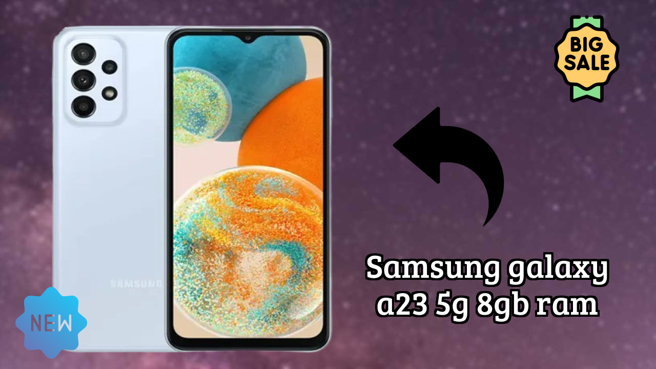 Samsung Galaxy A23 5G 8GB RAM Battery Life: 5000 MAh Real-World Review