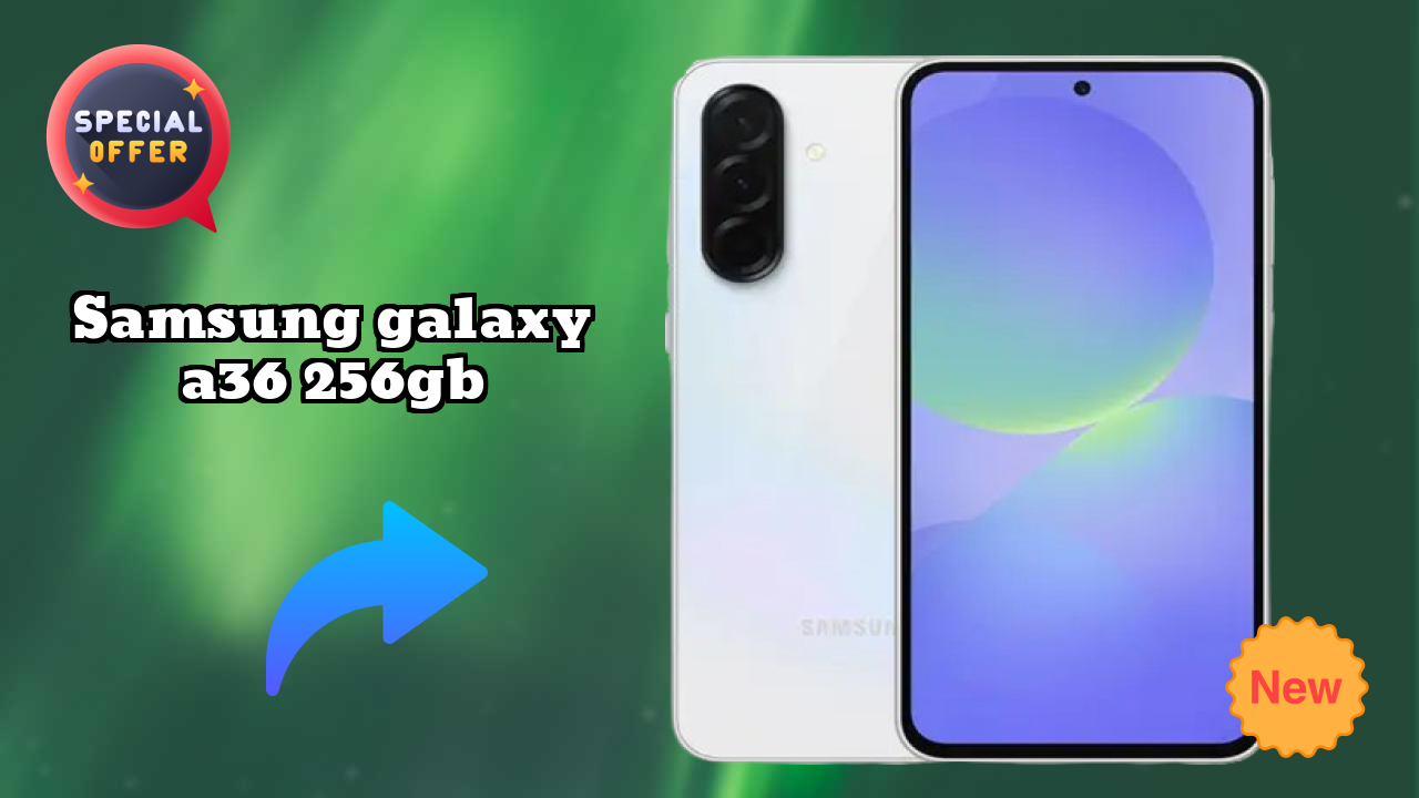 Samsung Galaxy A36 256GB at ₹30,999 - Everything You Need to Know